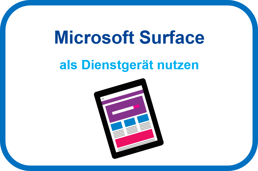 Das Microsoft Surface (sinnvoll) als Dienstgerät nutzen