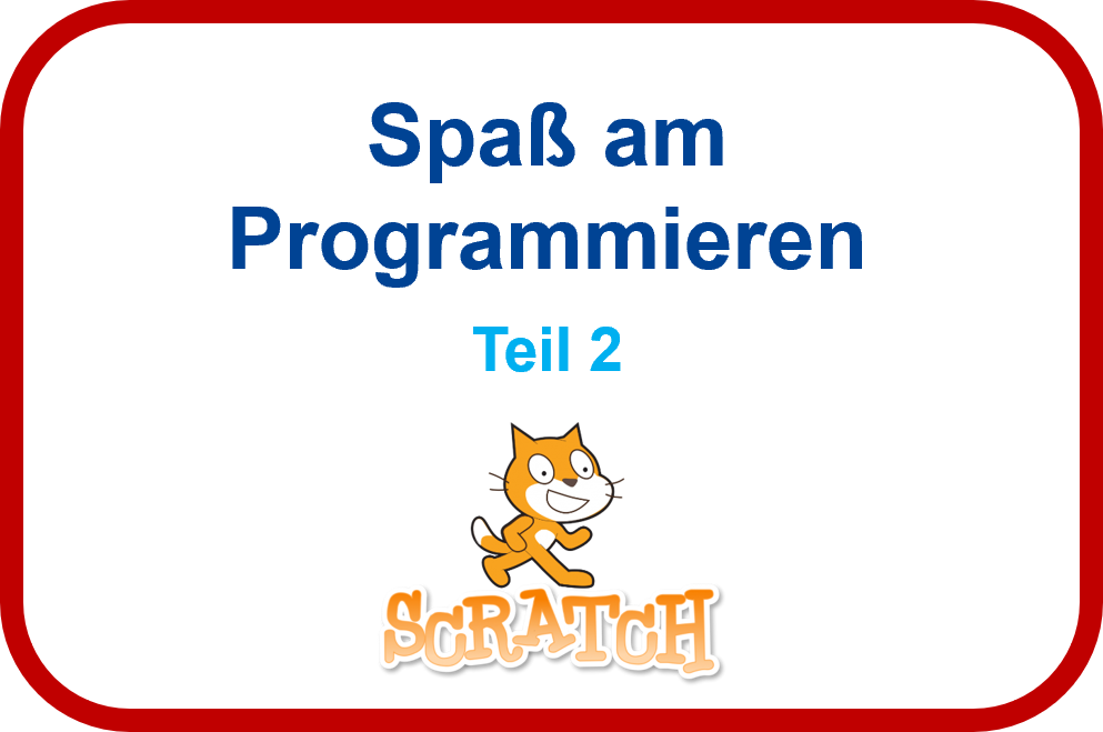 Scratch - Spaß am Programmieren mit Schülern für Einsteiger II